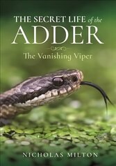 Secret Life of the Adder: The Vanishing Viper cena un informācija | Enciklopēdijas, uzziņu literatūra | 220.lv