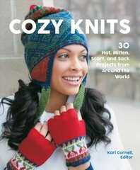 Cozy Knits: 30 Hat, Mitten, Scarf and Sock Projects from Around the World cena un informācija | Grāmatas par veselīgu dzīvesveidu un uzturu | 220.lv