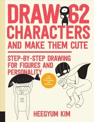 Draw 62 Characters and Make Them Cute: Step-by-Step Drawing for Figures and Personality; for Artists, Cartoonists, and Doodlers, Volume 3 cena un informācija | Grāmatas par veselīgu dzīvesveidu un uzturu | 220.lv