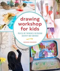 Drawing Workshop for Kids: Process Art Experiences for Building Creativity and Confidence cena un informācija | Grāmatas par veselīgu dzīvesveidu un uzturu | 220.lv