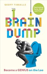 Brain Dump: Become a Genius on the Loo cena un informācija | Grāmatas par veselīgu dzīvesveidu un uzturu | 220.lv