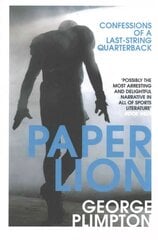 Paper Lion: Confessions of a last-string quarterback cena un informācija | Grāmatas par veselīgu dzīvesveidu un uzturu | 220.lv