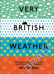 Very British Weather: Over 365 Hidden Wonders from the World's Greatest Forecasters цена и информация | Книги о питании и здоровом образе жизни | 220.lv