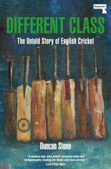 Different Class: The Untold Story of English Cricket New edition цена и информация | Книги о питании и здоровом образе жизни | 220.lv