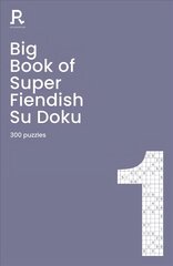 Big Book of Super Fiendish Su Doku Book 1: a bumper fiendish sudoku book for adults containing 300 puzzles цена и информация | Книги о питании и здоровом образе жизни | 220.lv