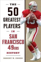 50 Greatest Players in San Francisco 49ers History cena un informācija | Grāmatas par veselīgu dzīvesveidu un uzturu | 220.lv