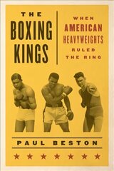 Boxing Kings: When American Heavyweights Ruled the Ring cena un informācija | Grāmatas par veselīgu dzīvesveidu un uzturu | 220.lv