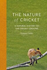 Nature of Cricket: A Natural History of the Cricket Ground цена и информация | Энциклопедии, справочники | 220.lv