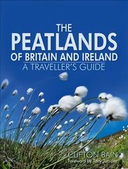 Peatlands of Britain and Ireland: A Traveller's Guide cena un informācija | Ceļojumu apraksti, ceļveži | 220.lv