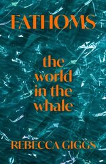 Fathoms: the world in the whale цена и информация | Книги о питании и здоровом образе жизни | 220.lv