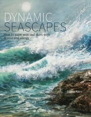 Dynamic Seascapes: How to Paint Seas and Skies with Drama and Energy Annotated edition cena un informācija | Grāmatas par veselīgu dzīvesveidu un uzturu | 220.lv