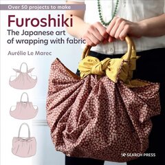 Furoshiki: The Japanese Art of Wrapping with Fabric цена и информация | Книги о питании и здоровом образе жизни | 220.lv