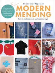 Modern Mending: How to Minimize Waste and Maximize Style цена и информация | Книги о моде | 220.lv