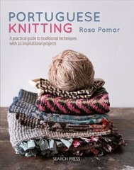 Portuguese Knitting: A Historical & Practical Guide to Traditional Portuguese Techniques, with 20 Inspirational Projects cena un informācija | Enciklopēdijas, uzziņu literatūra | 220.lv