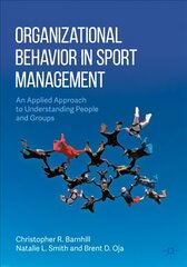Organizational Behavior in Sport Management: An Applied Approach to Understanding People and Groups 1st ed. 2021 цена и информация | Книги о питании и здоровом образе жизни | 220.lv