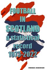 Football in Scotland 1973-2022: A statistical record цена и информация | Книги о питании и здоровом образе жизни | 220.lv