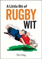 Little Bit of Rugby Wit: Quips and Quotes for the Rugby Obsessed cena un informācija | Grāmatas par veselīgu dzīvesveidu un uzturu | 220.lv