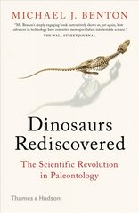 Dinosaurs Rediscovered: How a Scientific Revolution is Rewriting History cena un informācija | Grāmatas par veselīgu dzīvesveidu un uzturu | 220.lv