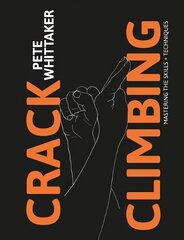 Crack Climbing: Mastering the skills & techniques цена и информация | Книги о питании и здоровом образе жизни | 220.lv