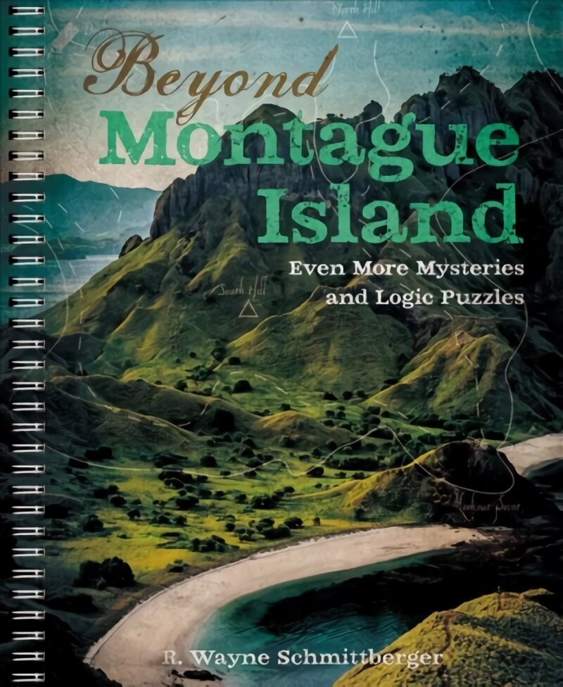 Beyond Montague Island: Even More Mysteries and Logic Puzzles цена и информация | Grāmatas par veselīgu dzīvesveidu un uzturu | 220.lv