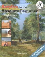 Acrylics for the Absolute Beginner цена и информация | Книги о питании и здоровом образе жизни | 220.lv