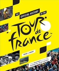Official History of the Tour de France Revised edition цена и информация | Книги о питании и здоровом образе жизни | 220.lv