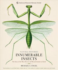 Innumerable Insects: The Story of the Most Diverse and Myriad Animals on Earth cena un informācija | Grāmatas par veselīgu dzīvesveidu un uzturu | 220.lv