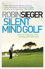 Silent Mind Golf: How to Empty Your Mind and Play Golf Instinctively cena un informācija | Grāmatas par veselīgu dzīvesveidu un uzturu | 220.lv