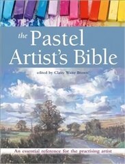 Pastel Artist's Bible: An Essential Reference for the Practising Artist cena un informācija | Mākslas grāmatas | 220.lv