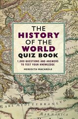 History of the World Quiz Book: 1,000 Questions and Answers to Test Your Knowledge cena un informācija | Grāmatas par veselīgu dzīvesveidu un uzturu | 220.lv