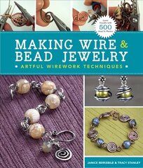 Making Wire & Bead Jewelry: Artful Wirework Techniques цена и информация | Книги об искусстве | 220.lv