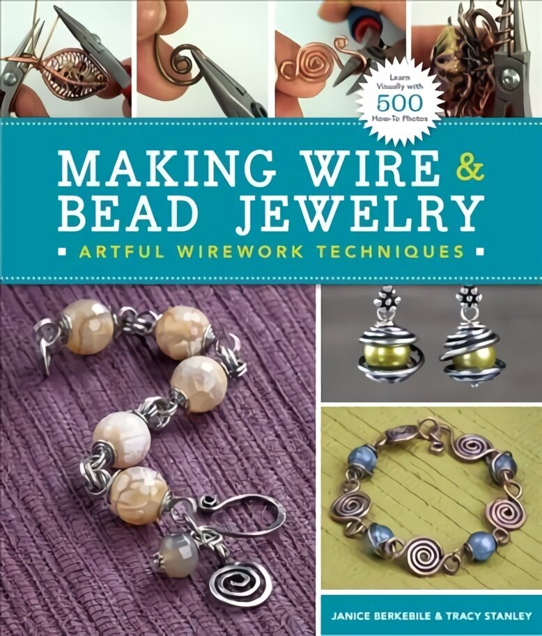 Making Wire & Bead Jewelry: Artful Wirework Techniques cena un informācija | Mākslas grāmatas | 220.lv