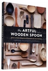 Artful Wooden Spoon: How to Make Exquisite Keepsakes for the Kitchen cena un informācija | Grāmatas par veselīgu dzīvesveidu un uzturu | 220.lv