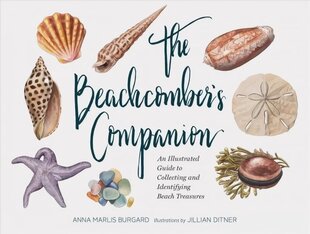 Beachcomber's Companion: An Illustrated Guide to Collecting and Identifying Beach Treasures cena un informācija | Grāmatas par veselīgu dzīvesveidu un uzturu | 220.lv