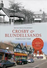 Crosby & Blundellsands Through Time: Through Time cena un informācija | Grāmatas par veselīgu dzīvesveidu un uzturu | 220.lv