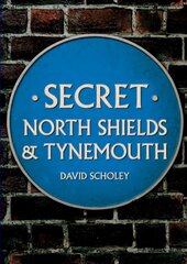 Secret North Shields & Tynemouth цена и информация | Книги о питании и здоровом образе жизни | 220.lv