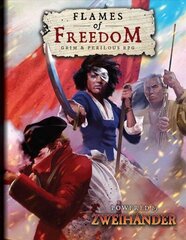 FLAMES OF FREEDOM Grim & Perilous RPG: Powered by ZWEIHANDER RPG cena un informācija | Grāmatas par veselīgu dzīvesveidu un uzturu | 220.lv