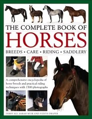 Complete Book of Horses: A Comprehensive Encyclopedia of Horse Breeds and Practical Riding Techniques with 1500 Photographs - Fully Updated cena un informācija | Grāmatas par veselīgu dzīvesveidu un uzturu | 220.lv