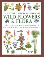 Wild Flowers & Flora, The World Encyclopedia of: A reference and identification guide to 1730 of the world's most significant wild plants cena un informācija | Enciklopēdijas, uzziņu literatūra | 220.lv