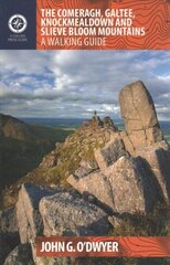 Comeragh, Galtee, Knockmealdown & Slieve Bloom Mountains: A Walking Guide цена и информация | Книги о питании и здоровом образе жизни | 220.lv