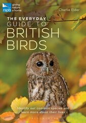 Everyday Guide to British Birds: Identify our common species and learn more about their lives цена и информация | Книги о питании и здоровом образе жизни | 220.lv