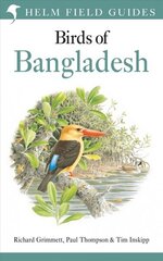 Field Guide to the Birds of Bangladesh cena un informācija | Grāmatas par veselīgu dzīvesveidu un uzturu | 220.lv