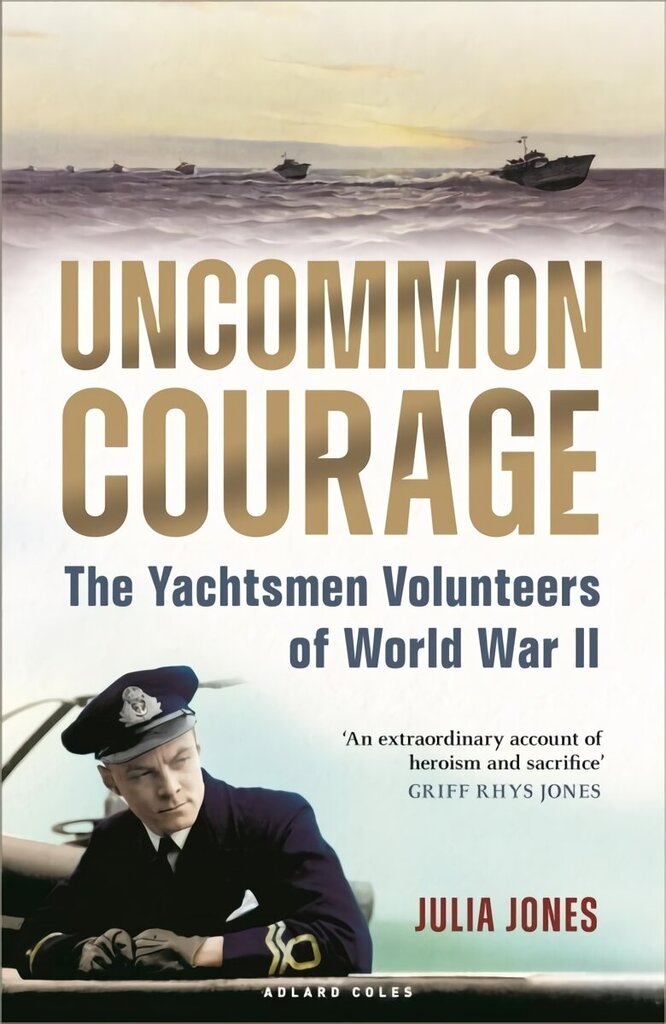 Uncommon Courage: The Yachtsmen Volunteers of World War II цена и информация | Grāmatas par veselīgu dzīvesveidu un uzturu | 220.lv