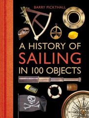 History of Sailing in 100 Objects цена и информация | Книги о питании и здоровом образе жизни | 220.lv