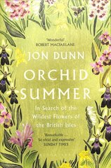 Orchid Summer: In Search of the Wildest Flowers of the British Isles cena un informācija | Grāmatas par veselīgu dzīvesveidu un uzturu | 220.lv