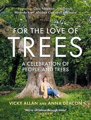 For the Love of Trees: A Celebration of People and Trees цена и информация | Книги о питании и здоровом образе жизни | 220.lv