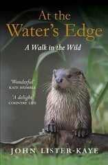 At the Water's Edge: A Walk in the Wild Main цена и информация | Книги о питании и здоровом образе жизни | 220.lv