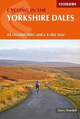 Cycling in the Yorkshire Dales: 24 circular rides and a 6-day tour 2nd Revised edition цена и информация | Книги о питании и здоровом образе жизни | 220.lv