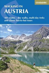 Walking in Austria: 101 routes - day walks, multi-day treks and classic hut-to-hut tours 2nd Revised edition cena un informācija | Ceļojumu apraksti, ceļveži | 220.lv