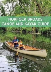 Norfolk Broads Canoe and Kayak Guide 2nd New edition cena un informācija | Ceļojumu apraksti, ceļveži | 220.lv